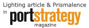 Lighting article and Prismalence in Port Strategy magazine Lighting article and Prismalence in Port Strategy magazine
